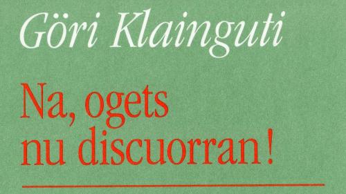 Il cudesch «Na, ogets nu discuorran» da Göri Klainguti – es cumparieu l’an passo tar la Chasa Editura Rumantscha (fotografia: mad).