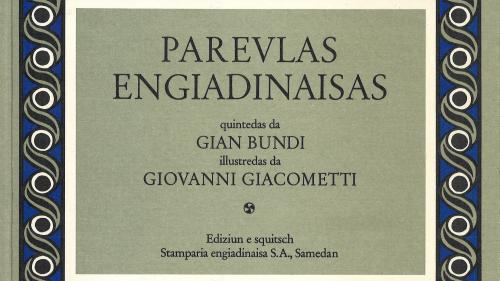 Il frontispizi d’ün cudesch fich cuntschaint – las «Parevlas engiadinaisas» quintadas da Gian Bundi cun illustraziuns da Giovanni Giacometti fotografia: mad).